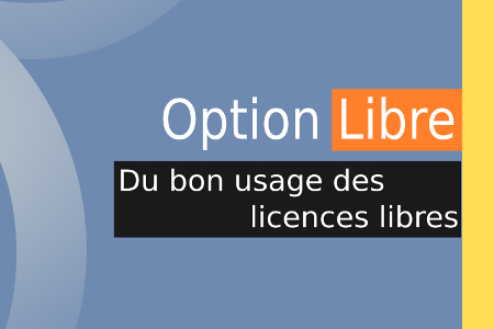 Option Libre. Du bon usage des licences libres