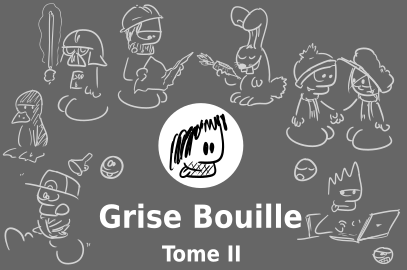 Grise Bouille — Tome II
