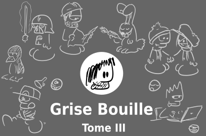Grise Bouille — Tome III